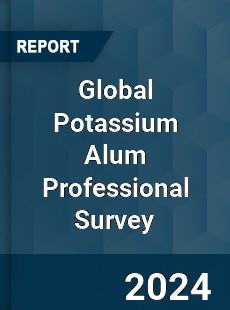 Global Potassium Alum Professional Survey Report