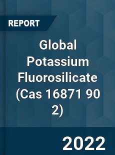 Global Potassium Fluorosilicate Market
