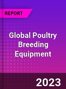 Global Poultry Breeding Equipment Market