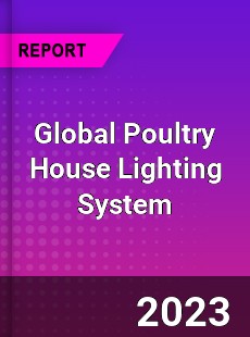 Global Poultry House Lighting System Industry