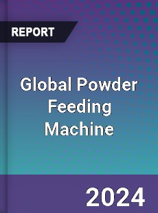 Global Powder Feeding Machine Industry