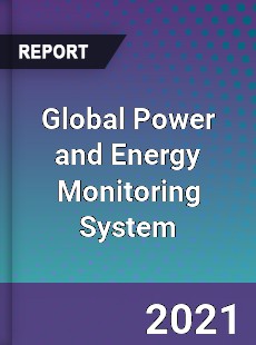 Global Power and Energy Monitoring System Market