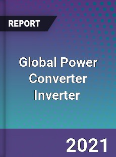 Global Power Converter Inverter Market