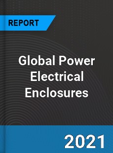 Global Power Electrical Enclosures Market