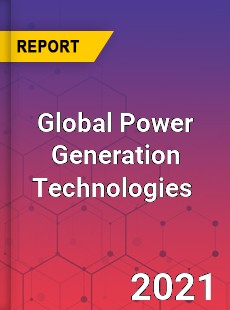 Global Power Generation Technologies Market
