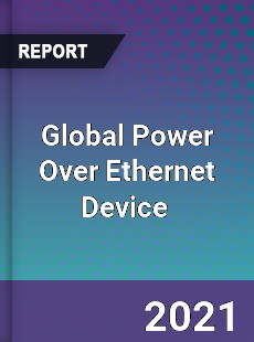 Global Power Over Ethernet Device Market