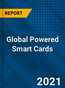 Global Powered Smart Cards Market