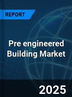 Global Pre engineered Building Market