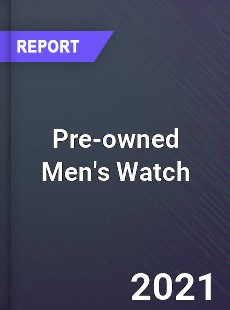 Global Pre owned Men s Watch Market