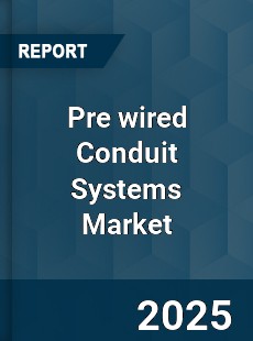 Global Pre wired Conduit Systems Industry
