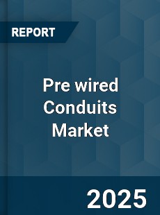 Global Pre wired Conduits Market