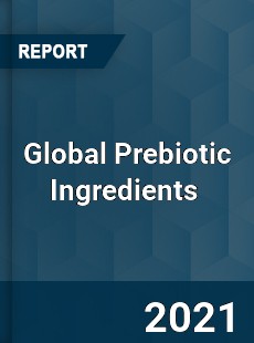 Global Prebiotic Ingredients Market