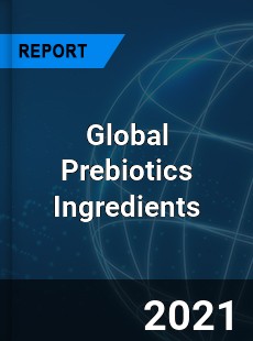 Global Prebiotics Ingredients Market