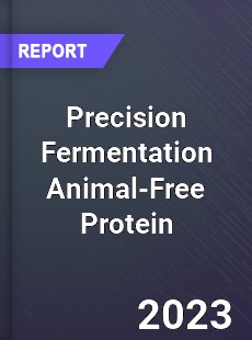 Global Precision Fermentation Animal Free Protein Market