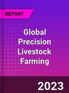 Global Precision Livestock Farming Market