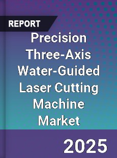Global Precision Three Axis Water Guided Laser Cutting Machine Industry