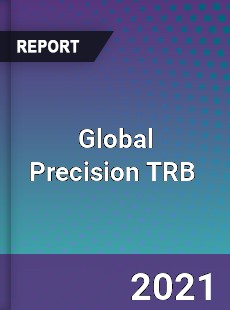 Global Precision TRB Market