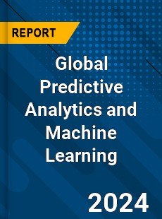 Global Predictive Analytics and Machine Learning Market