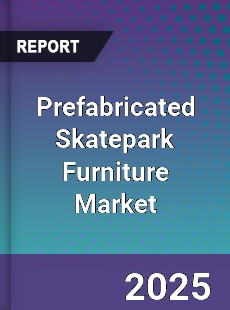 Global Prefabricated Skatepark Furniture Industry