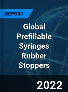 Global Prefillable Syringes Rubber Stoppers Market