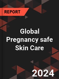 Global Pregnancy safe Skin Care Industry