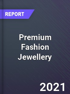 Global Premium Fashion Jewellery Market