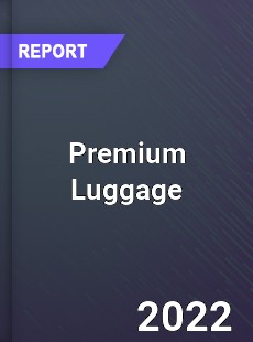 Global Premium Luggage Market