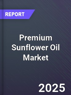 Global Premium Sunflower Oil Outlook