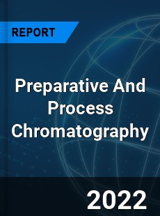 Global Preparative And Process Chromatography Industry