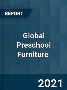 Global Preschool Furniture Market