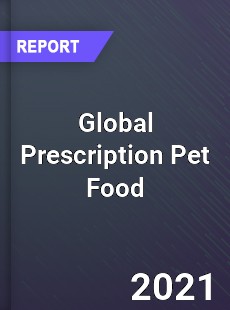 Global Prescription Pet Food Market