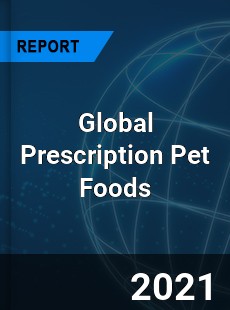 Global Prescription Pet Foods Market