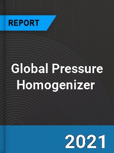 Global Pressure Homogenizer Market