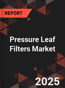 Global Pressure Leaf Filters Market