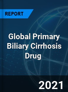Global Primary Biliary Cirrhosis Drug Market