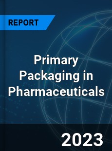 Global Primary Packaging in Pharmaceuticals Market