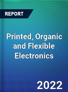Global Printed Organic and Flexible Electronics Market