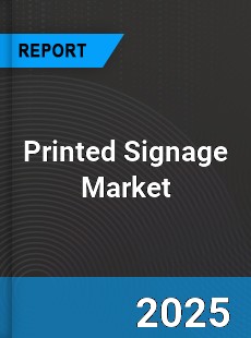 Global Printed Signage Market