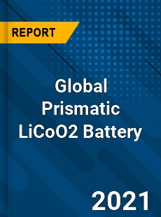 Global Prismatic LiCoO2 Battery Market
