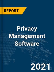 Global Privacy Management Software Market