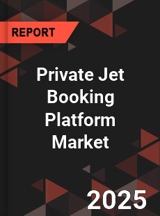 Global Private Jet Booking Platform Market