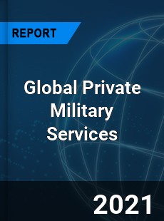 Global Private Military Services Market
