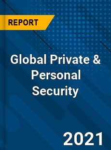 Global Private amp Personal Security Market