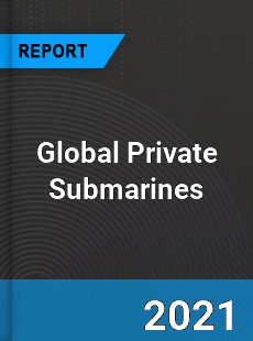 Global Private Submarines Market