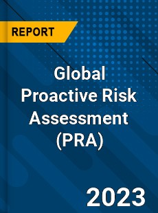 Global Proactive Risk Assessment Industry