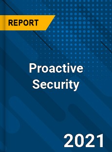 Global Proactive Security Market