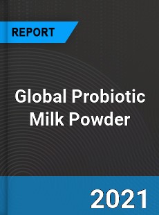 Global Probiotic Milk Powder Market