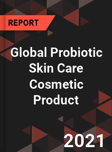 Global Probiotic Skin Care Cosmetic Product Market