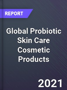 Global Probiotic Skin Care Cosmetic Products Market