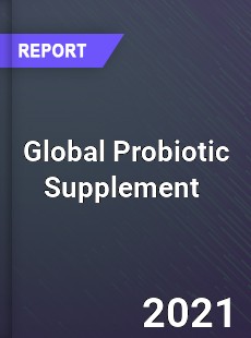 Global Probiotic Supplement Market